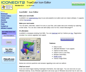 iconedit2.com: IconEdit2 - TrueColor Icon Editor and Converter
TrueColor icon editor and converter. It can save your work as TrueColor, 256-color or 16-color ICO (up to 256x256 pixels), GIF, TIFF, BMP, JPEG or PNG files. Allows you to paint, undo/redo, search for icons in your files and capture screen areas.