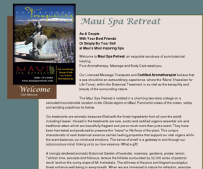 mauisparetreat.com: Maui Spa Retreat | Maui Massage | Olinda Retreat Spa | Maui Hawaii
Maui Spa Retreat. Maui Massages. In the beautiful Hawaiian Islands, on the island of Maui, you will find Maui Spa Retreat, a custom designed secluded, mountainside vacation home and cottage with a charming aromatherapy spa chalet.