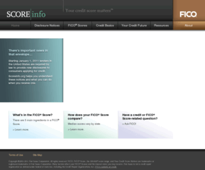 scoreinfo.org: ScoreInfo.org
Learn about the FICO<sup> ®</sup>  Score and the new federal credit score disclosure regulations and how they affect you.