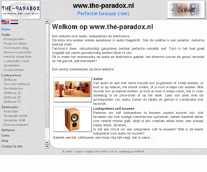 the-paradox.nl: Welkom bij www.the-paradox.nl - Alles over hifi audio, luidspreker, box, boxen en luidsprekers. Maar ook info over elektronica en software.
Alles over hifi audio, luidspreker, box, boxen en luidsprekers. Maar ook info over elektronica en software.