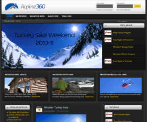 alpine360.com: Home | Alpine360
A guide to adventure in the mountains, including deals, reviews and secrets for skiing, snowboarding and mountain biking enthusiasts.