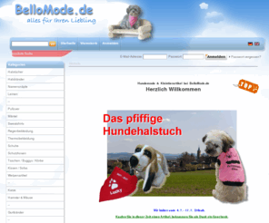 bellomode.com: Hunde Halstuch, Tragetaschen & Mäntel - Bekleidung Hund : BelloMode
Hunde Halstuch - Claudis Onlineshop für süße Hundemode und Stickereien. Vom Hunde Mantel, Pullover und Schuher für den Hund und vieles mehr.