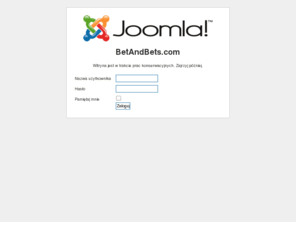 betandbets.com: Witaj na stronie startowej
Joomla! - dynamiczny portal i system obsługi witryny internetowej