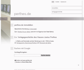 perthes.de: perthes.de - startseite
perthes.de internet service | perthes.de immobilien | Verlagsgeschichte Justus Perthes seit 1785, Gotha und Darmstadt