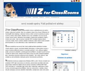 zfcr.cz: Z for ClassRooms - Úvod
Z for ClassRooms je produkt určený a optimalizovaný pro správu učeben vybavených počítači.