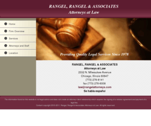 rangelattorneys.com: Rangel, Rangel & Associates Attorneys at Law, Experienced Family & Divorce Lawyers, Quality Legal Services, Chicago
Experienced Family & Divorce Lawyers, Rangel, Rangel & Associates Attorneys at Law, Chicago Legal Servies Since 1978, Divorce, Custody, Child Support, Adoption, Paternity, Legal Seperation, Guardianship, Real Estate