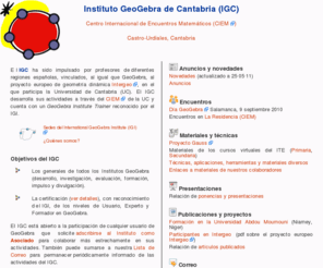 geogebra.es: I.G.C. - Instituto GeoGebra de Cantabria
Instituto GeoGebra de Cantabria, Centro Internacional de Encuentros Matemáticos, Castro Urdiales, Cantabria, España