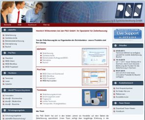 pustime.net: Herzlich Willkommen bei der P&S GmbH- Ihr Spezialist für Zeiterfassung
P&S GmbH, PusTime und alphawin, Lösungen und Produkte für preisgünstige elektronische Zeiterfassung mit WEB-Client für Workflow; Betriebsdaten, Zutrittskontrolle, Dienstplan.