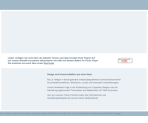 ritz-haefliger.ch: Ritz & Häfliger Visuelle Kommunikation Basel | Corporate Design | Printmedien Design | Web Design und CMS-Systeme |
Ritz & Häfliger gestalten und realisieren Kommunikationsprojekte in den Bereichen Corporate Design, Print Design und Web Design mit CMS-Systemen.