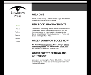 lowbrowpress.com: Lowbrow Press: Home
Lowbrow Press is a MInnesota-based poetry press.