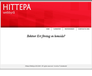xn--hittep-nua.com: Hittepå Webbyrå
Hittepå Webbyrå erbjuder webblösningar för mindre företag och föreningar.