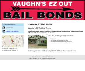 vaughnsezoutbailbonds.com: Bail Bonds Cleburne, TX - Vaughn's EZ Out Bail Bonds
Vaughn's EZ Out Bail Bonds serves  bail bonds services to Cleburne, TX. Call 817-566-3336 for all of your bail bonds needs.