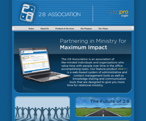 28association.com: The 2:8 Association™ - Home
The 2:8 Association aspires to create tools, resources, ideas, and encouragement for your church or ministry that make programming simple and efficient, so more time can be spent out of the office and in the open places where people are and the context of relationships are better built.