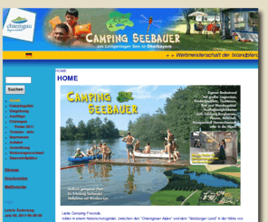 camping-seebauer.de: Camping Seebauer: Campingplatz in Bayern, camping bavarian, camping beieren, Deutschland - HOME
Campingplatz mit ADAC Auszeichnung Beste des Jahres: Camping Urlaub in Bayern Caravan, Zelt, Wohnwagen ... in der Nähe von St. Radegund wo 2011 die Weltmeisterschaft der Islandpferde ausgetragen wird. 