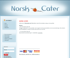 norskcater.com: Norsk Cater
Joomla! - dynamisk portalmotor og publiseringssystem