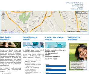 rothleylodgedentalsurgery.co.uk: NHS dentist Staines Middlesex dentist at Rothley Lodge Staines Middlesex
Staines NHS dentist in Middlesex offering a full range of dental treatments on either an NHS, or Private, basis, including Orthodontics, Dental Implants, Dental Hygienist in Staines Middlesex