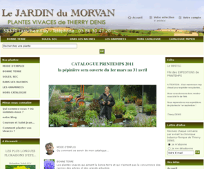 jardin-du-morvan.com: Le Jardin du Morvan
Le Jardin du Morvan, la pepiniere de Thierry DENIS
Plantes vivaces rustiques
58370 LAROCHEMILLAY - France