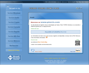 ptorris.com: Pierre Torris Home Page
Les logiciels de Pierre TORRIS pour DOS, Windows 3.x, Windows 95, Windows 98, Windows Millenium, Windows NT, Windows 2000, Windows XP, Windows Vista, Windows 7. Nombreux en exclusivité et totalement gratuits.