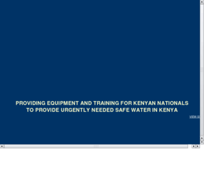 waterforkenya.org: Water For Kakamega, Kenya ... Africa
This site is to raise funds for the purpose of acquiring equipment for the drilling of water wells in Kenya where clean water is scarce and a severe draught has hit the country. A team of Kenyan nationals will operate the drill rigs. For each well drilling rig, 8 to 9 wells can be installed using the same manhours that it takes to install one hand dug well. Drilling is far safer, faster, and less costly than hand digging wells.