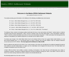 erisasettlement.com: Medco ERISA Settlement
Class Members include Employee Welfare Benefit Plans subject to ERISA that have or have had contracts with Medco, directly or indirectly, between December 17, 1994 and 
the date of the final approval of the settlement.