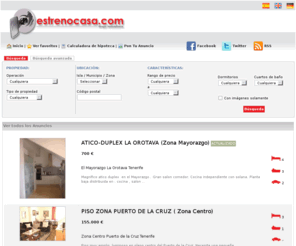 estrenocasa.com: EstrenoCasa.com - Inmobiliaria de Islas Canarias
Estrenocasa, Portal Inmobiliario de Tenerife. Alquiler y Venta de Pisos y Casas. Propiedades inmobiliarias en venta y alquiler en Tenerife Norte, Canarias.