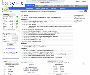 boyex.net: Boyex - Boya Exchange | Türkiyenin En Kapsamlı Boya Portalı - Leading Turkish Paint Portal
Boyex (Boya Exchange) Türk Boya sektöründe isletmeler arasi (B2B) e-ticaret yapip, sektör hakkinda bilgi alabileceginiz, Türkiye'nin ilk ve en kapsamli Boya Portalidir. Sektördeki firmalara ulasabilir ve sirketinizi en etkili sekilde tanitabilirsiniz.