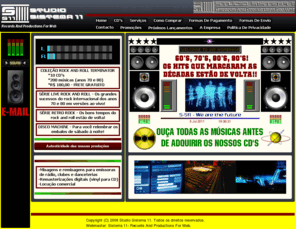 sistema11.com: 001-Home
Este site foi desenvolvido por Studio Sistema 11- Records And Productions For Web. Webmaster: Adir Pereira Santos. www.sistema11.com