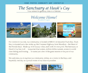 sanctuaryathawkscay.org: The Sanctuary at Hawk's Cay
Our waterfront community is located at MM 61 on beautiful Duck Key on the grounds of Hawks Cay Resort. The Marina Villas at Hawk’s Cay has it all … turquoise blue waters, million dollar sunsets, access to world class fishing and boating … to name just a few of the great reasons to be part of our community.