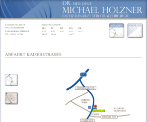 drholzner.com: Anfahrt Kaiserstraße:
Dr. Michael Holzner - Fachzahnarzt für Oralchirurgie