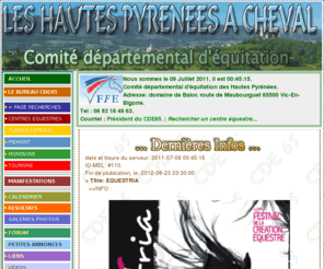 pyrenees-cheval.net: Comité départemental d'équitation des Hautes Pyrénées, CDE 65, FFE, art équestre, centres équestres, équitation dans les Hautes Pyrénées, concours hippiques, randonée, cavalerie, enseignement équestre, chevaux, ânes, élevage, hébergement, gîtes, équestres.
