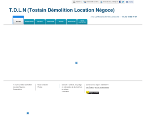 tdln-demolition.com: Déchets - T.D.L.N (Tostain Démolition Location Négoce) à Lamberville
T.D.L.N (Tostain Démolition Location Négoce) - Déchets situé à Lamberville vous accueille sur son site à Lamberville