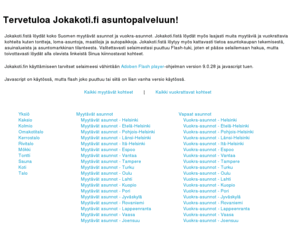 jokakoti.net: Jokakoti.fi - asunnot, vuokra-asunnot, uudiskohteet, tontit, loma-asunnot, maatilat, metsätilat, autotallit ja autopaikat
Jokakoti.fi verkkopalvelusta löytyvät koko Suomen asunnot, uudiskohteet, tontit, loma-asunnot, maatilat, metsätilat, autotallit ja autopaikat