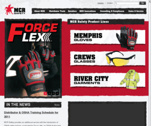 safetyglove.com: About MCR Safety - The PPE Experts
MCR Safety, personal protection experts offering hand protection, protective eyewear and apparel. The consolidation of Memphis Glove, Crews and River City. We are the PPE experts! Exceeding expectations ... protecting your quality of life.