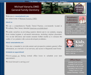 vanariadental.com: Michael Vanaria, DMD
Vanaria Dental provides general family dentistry and advanced laboratory prosthetic services.