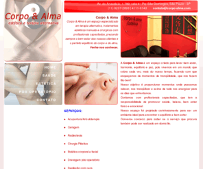 corpo-alma.com: Espaço especializado em terapia alternativa| Corpo e Alma Acupuntura e Estética
Espaço especializado em terapia alternativa, tratamentos estéticos manuais e cirúrgicos| Corpo e Alma Acupuntura e Estética