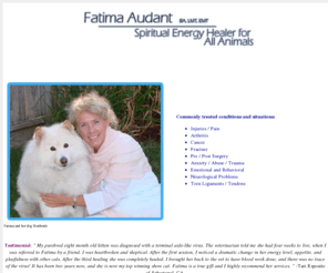 healinganimals.info: Fatima Audant - Spiritual Energy Healer for Animals

spiritual energy healing for your animal companions, as well as exotic and wild animals.