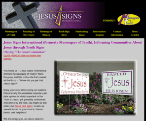 messengersoftruth.org: Jesus Signs International (formerly Messengers of Truth), Informing Communities About Jesus through Truth Signs
Messengers of Truth, informing communities about Jesus