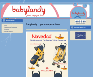 babylandy.com: Babylandy ... para empezar bien.
Babylandy es una tienda de bebés sita en Getafe, donde podrás encontrar todo lo que necesitas para sus primeros años de vida.
Os vemos en C/Ciempozuelos 2 esquina C/Polvoranca 28901 Getafe (Madrid) 916 821 772