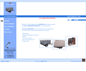 remorquesmagnum.fr: Sarl Remorques Magnum à Trangé dans le 72. Remorques sur mesure, plateaux, bennes, vans
Remorques MAGNUM à Trangé sur le Mans (72). Remorques sur mesure, plateaux, bennes, vans