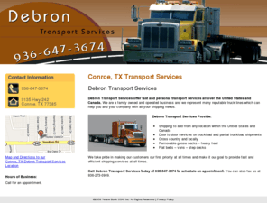 debrontransport.com: Transport Services Conroe, TX – Debron Transport Services
Debron Transport Services provides top of the line shipping services nationwide and in Canada. Call us now at 936-647-3674.