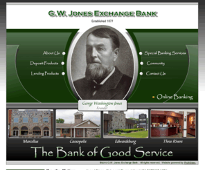 gwjonesbank.com: Welcome to G.W. Jones Exchange Bank
G.W. Jones Exchange Bank will have as a general goal to engage in activities that will create new service, retain customers, and be sensitive and responsive to individual customer needs.