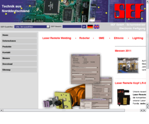 sef.de: SEF.DE - Homepage der SEF GmbH - Scharnebecker Electronic Fertigung
Anbieter von Industrie-Elektronik, Lötsystemen, Industrie-Roboter und Steuerungen für diverse Applikationsmöglichkeiten, elektronische Vorschaltgeräte (EVG) und Starter für Leuchtstofflampen sowie kundenspezifische Applikationen