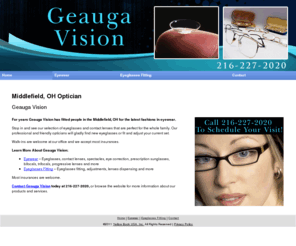 geaugavisionoh.com: Optician Middlefield, OH - Geauga Vision
Geauga Vision provides selection of eyeglasses and contact lenses to Middlefield, OH. Call 216-227-2020 To Schedule Your Visit!