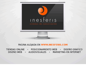 honoratoalgado.com: Página alojada en Inesferis Sistemas de Comunicación, S.L.
Página alojada en Inesferis Sistemas de Comunicación. Empresa dedicada al diseño y desarrollo web , tiendas online, posicionamiento en buscadores, marketing online, diseño gráfico y corporativo y audiovisuales.