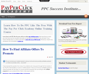 payperclickecademy.com: PPC Pay Per Click Training Course | Learn How To PPC Online
Lean how to do ppc pay per click through our ppc training course from Pay Per Click Ecademy provides and start cutting your ppc costs up to 600% and increase your ppc profits and conversions up to 400%.