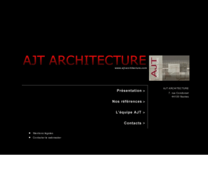 ajt-architecture.com: AJT Architecture
AJT Architecture (Jacques THIBAULT), Atelier bas  Nantes (44)