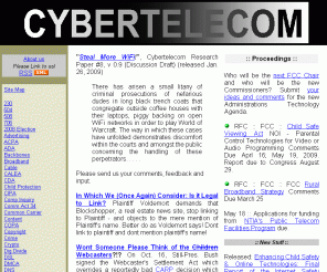 cybertelecom.org: :: Cybertelecom :: Federal Internet Law and Policy ::
Washington Internet Project, Cybertelecom, FCC, FTC, Internet, Law, Policy, Regulation, DOJ, Computer Inquiries, Broadband, Open Access, Cybercrime, Cable Modem, DSL, Dial Up, Powell, Cannon, Congress, Legislation, spam, censorship, communications decency act, fraud, worms, hacks, dos, ddos, viruses, ECPA, privacy, patriot act, voip, telephony, cyberlaw, telecommunications, telecommunications act of 1996, information service, enhanced service, ada, 508, 255, ecommerce, tax, taxation, online, gambling, emedicine, esign, egovernment, 