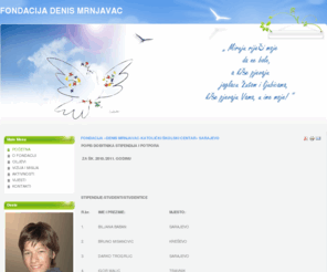 fondacija-denismrnjavac.org: FONDACIJA «DENIS MRNJAVAC-KATOLIČKI ŠKOLSKI CENTAR» SARAJEVO
Joomla! - the dynamic portal engine and content management system
