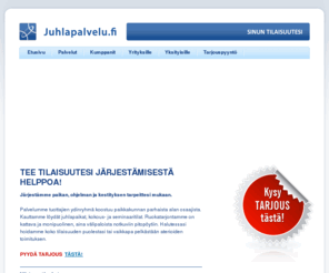 juhlapalvelu.com: Juhlapalvelu-Net Oy | Etusivu
Juhlapalvelu, Pitopalvelu, Kokouspalvelu, Catering, Konferenssi.