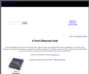 4portethernethub.com: 4 Port Ethernet Hub | Find 4 Port Ethernet Hubs Here!
Are you looking for 4 port ethernet hubs?  Check out some of the listings that we have provided here, and get some of them today!.